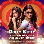 Dolly Kitty Aur Woh Chamakte Sitare (Music from the Netflix Original Film) - Meghna Mishra Song Download